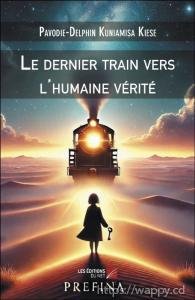 Le Dernier Train vers l’humaine vérité